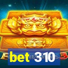 bet 310